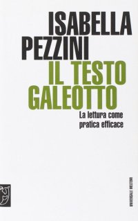 Il testo galeotto. La lettura come pratica efficace