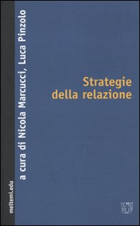 Strategie della relazione. Riconoscimento, transindividuale, alterità Strategie della relazione. Riconoscimento, transindividuale, alterità