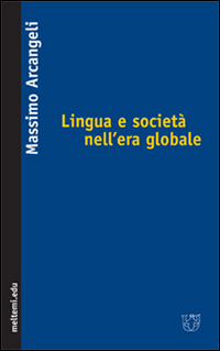 Lingua e società nell'era globale Lingua e società nell'era globale