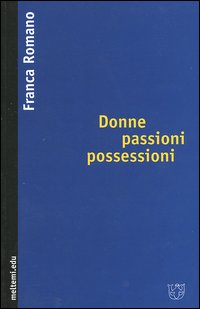 Donne passioni possessioni Donne passioni possessioni