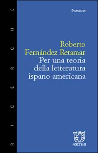 Per una teoria della letteratura ispano americana Per una teoria della letteratura ispano americana