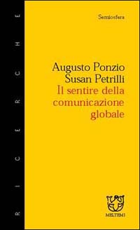 Il sentire della comunicazione globale Il sentire della comunicazione globale