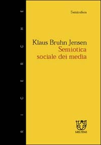 Semiotica sociale dei media Semiotica sociale dei media