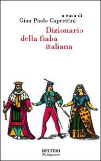 Dizionario della fiaba italiana Dizionario della fiaba italiana