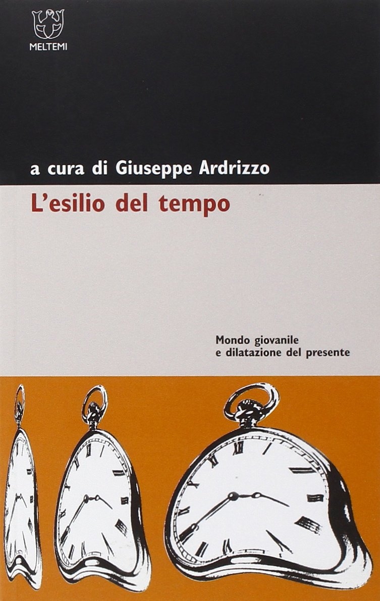 L'esilio del tempo. Mondo giovanile e dilatazione del presente L'esilio del tempo. Mondo giovanile e dilatazione del presente
