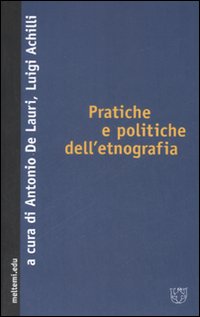 Pratiche e politiche dell'etnografia Pratiche e politiche dell'etnografia