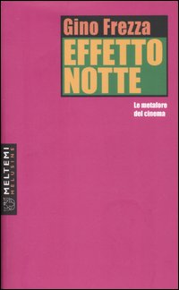 Effetto notte. Le metafore del cinema Effetto notte. Le metafore del cinema