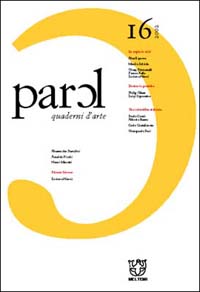 Parol. Quaderni d'arte e di epistemologia. Vol. 16 Parol. Quaderni d'arte e di epistemologia. Vol. 16