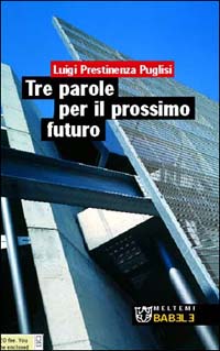Tre parole per il prossimo futuro Tre parole per il prossimo futuro