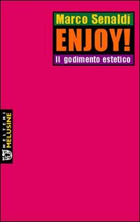 Enjoy! Il godimento estetico Enjoy! Il godimento estetico