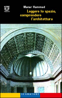 Leggere lo spazio, comprendere l'architettura Leggere lo spazio, comprendere l'architettura