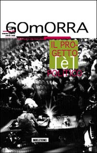 Gomorra. Territori e culture della metropoli. Vol. 4: Il progetto (è) politico Gomorra. Territori e culture della metropoli. Vol. 4: Il progetto (è) politico
