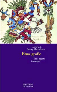 Etnografie. Testi, oggetti, immagini Etnografie. Testi, oggetti, immagini