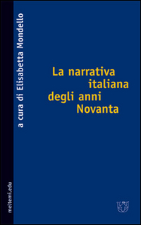 La narrativa italiana degli anni Novanta La narrativa italiana degli anni Novanta