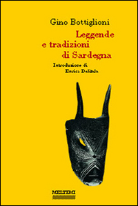 Leggende e tradizioni di Sardegna Leggende e tradizioni di Sardegna