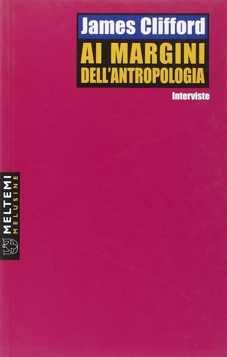 Ai margini dell'antropologia. Interviste Ai margini dell'antropologia. Interviste