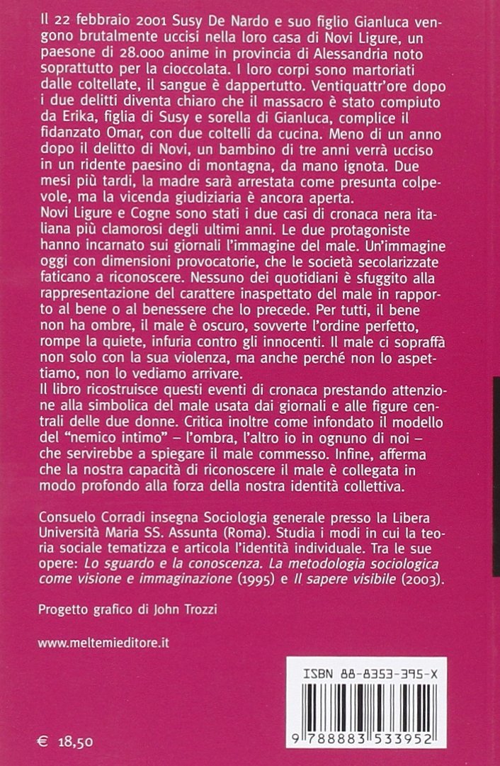 Il nemico intimo. Una lettura sociologica dei casi di Novi Ligure e Cogne Il nemico intimo. Una lettura sociologica dei casi di Novi Ligure e Cogne