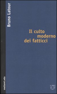 Il culto moderno dei fatticci Il culto moderno dei fatticci