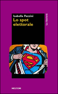 Lo spot elettorale Lo spot elettorale