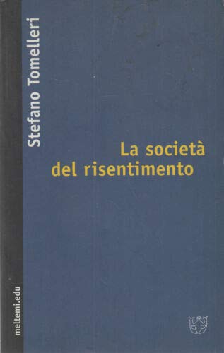 La società del risentimento La società del risentimento