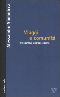 Viaggi e comunità. Prospettive antropologiche Viaggi e comunità. Prospettive antropologiche