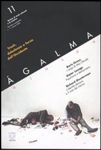 Ágalma (2006). Vol. 11: Trash, debolezza o forza dell'Occidente Ágalma (2006). Vol. 11: Trash, debolezza o forza dell'Occidente