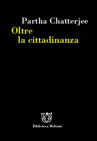 Oltre la cittadinanza. La politica dei governati Oltre la cittadinanza. La politica dei governati