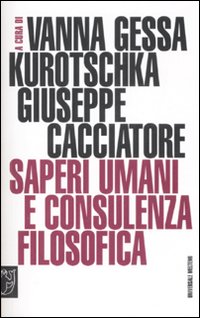 Saperi umani e consulenza filosofica Saperi umani e consulenza filosofica