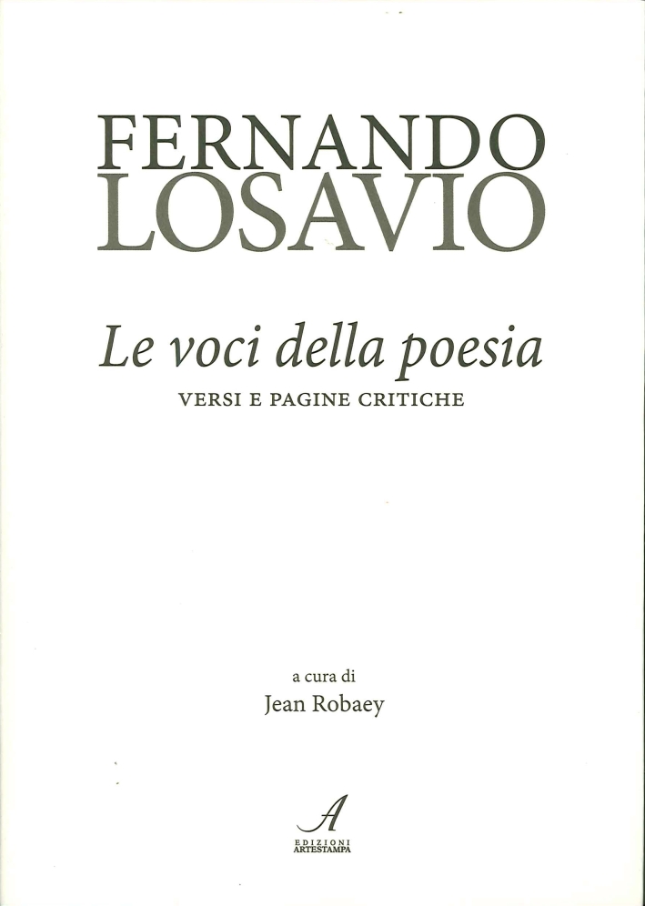 Fernando Losavio. Le voci della poesia. Versi e pagine critiche Fernando Losavio. Le voci della poesia. Versi e pagine critiche