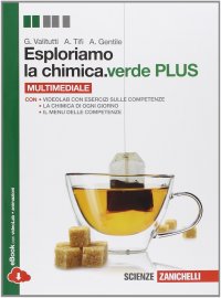 Esploriamo la chimica.verde plus. Volume unico. Con e-book. Con espansione online. Per le Scuole superiori
