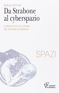 Da Strabone al cyberspazio. Introduzione alla storia del pensiero geografico