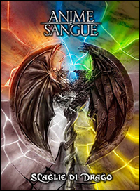 Anime e sangue. Scaglie di drago Anime e sangue. Scaglie di drago