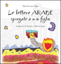 Le Lettere Arabe Spiegate a Mio Figlio Le Lettere Arabe Spiegate a Mio Figlio
