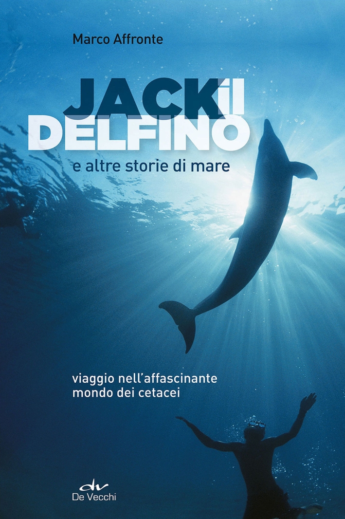 Jack il delfino e altre storie di mare Jack il delfino e altre storie di mare