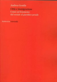 Città e Immigrazione. Cenni sul Fenomeno: dal Sociale al Giuridico Penale
