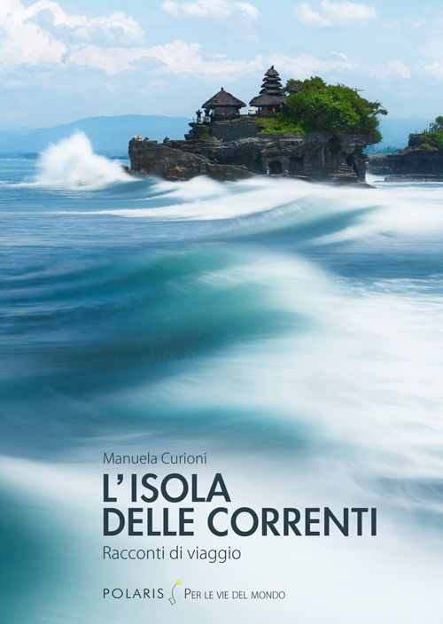 L'isola delle correnti. Racconti di viaggio L'isola delle correnti. Racconti di viaggio