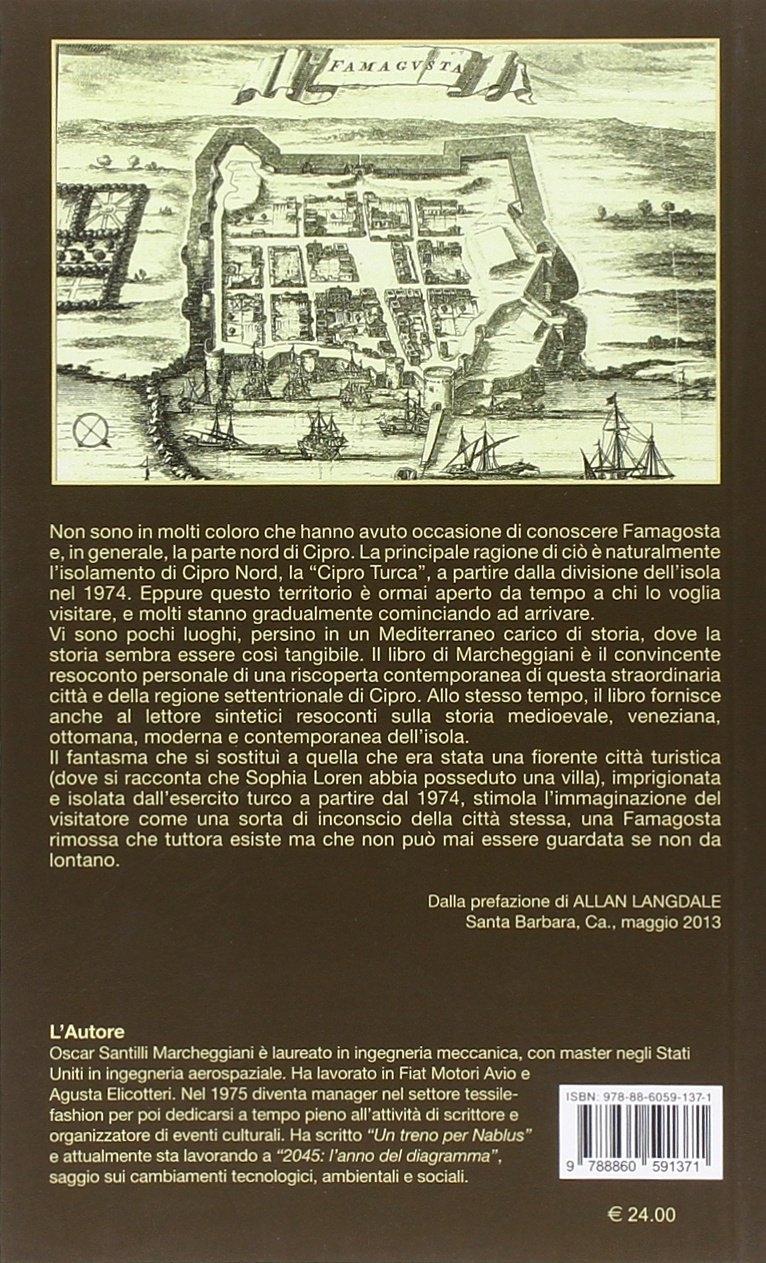 I Fantasmi di Famagosta. Splendori e Drammi di una Terra al Crocevia tra Europa, Asia ed Africa I Fantasmi di Famagosta. Splendori e Drammi di una Terra al Crocevia tra Europa, Asia ed Africa