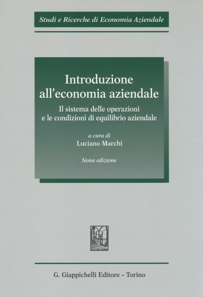 Introduzione all'economia aziendale. Il sistema delle operazioni e le condizioni di equilibrio aziendale Introduzione all'economia aziendale. Il sistema delle operazioni e le condizioni di equilibrio aziendale