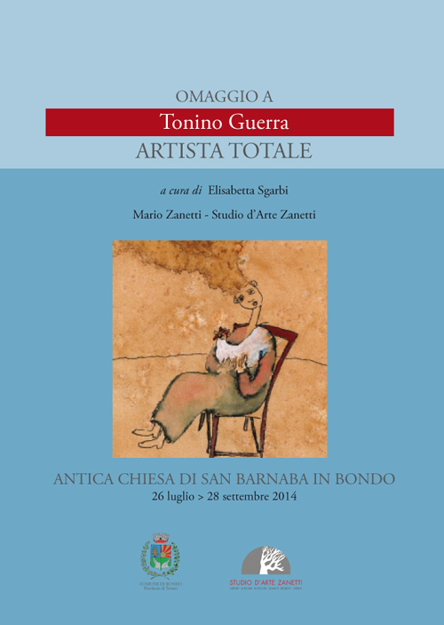 Omaggio a Tonino Guerra. Artista totale Omaggio a Tonino Guerra. Artista totale