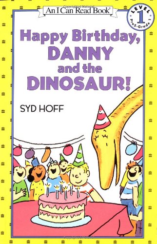 Happy Birthday, Danny and the Dinosaur! Happy Birthday, Danny and the Dinosaur!