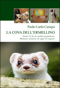 La cova dell'ermellino. Storia (?) di un inedito petrarchesco. Memorie sconnesse (?) di sogni sognati La cova dell'ermellino. Storia (?) di un inedito petrarchesco. Memorie sconnesse (?) di sogni sognati