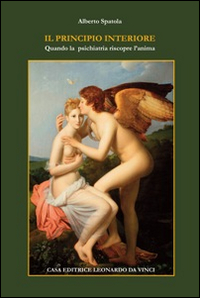 Il principio interiore. Come la psichiatria ha scoperto l'anima Il principio interiore. Come la psichiatria ha scoperto l'anima