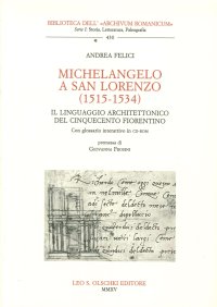 Michelangelo a San Lorenzo (1515-1534). Il Linguaggio Architettonico del Cinquecento Fiorentino. [Con Glossario Interattivo in CD-ROM]