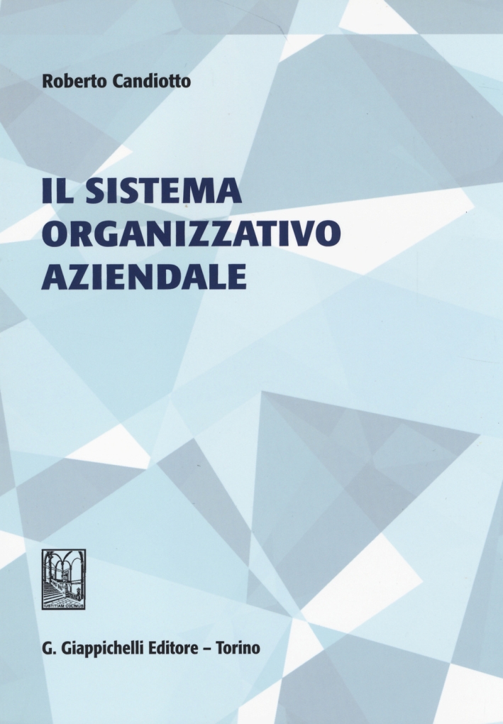 Il sistema organizzativo aziendale Il sistema organizzativo aziendale
