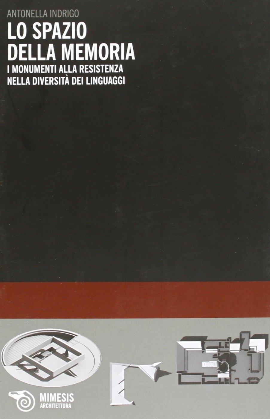 Lo Spazio della memoria. I monumenti alla resistenza nella diversità dei linguaggi Lo Spazio della memoria. I monumenti alla resistenza nella diversità dei linguaggi