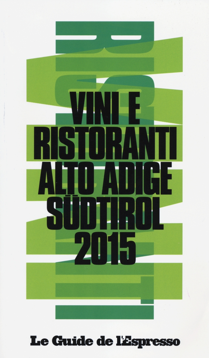 Vini & ristoranti dell'Alto Adige Südtirol 2015 Vini & ristoranti dell'Alto Adige Südtirol 2015