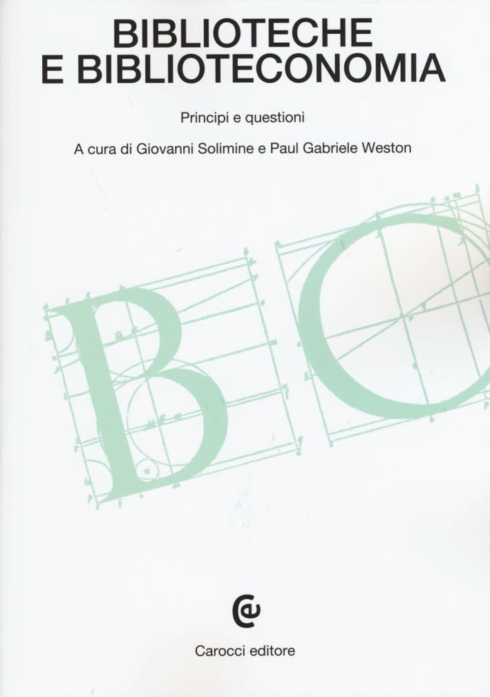 Biblioteche e biblioteconomia. Principi e questioni Biblioteche e biblioteconomia. Principi e questioni