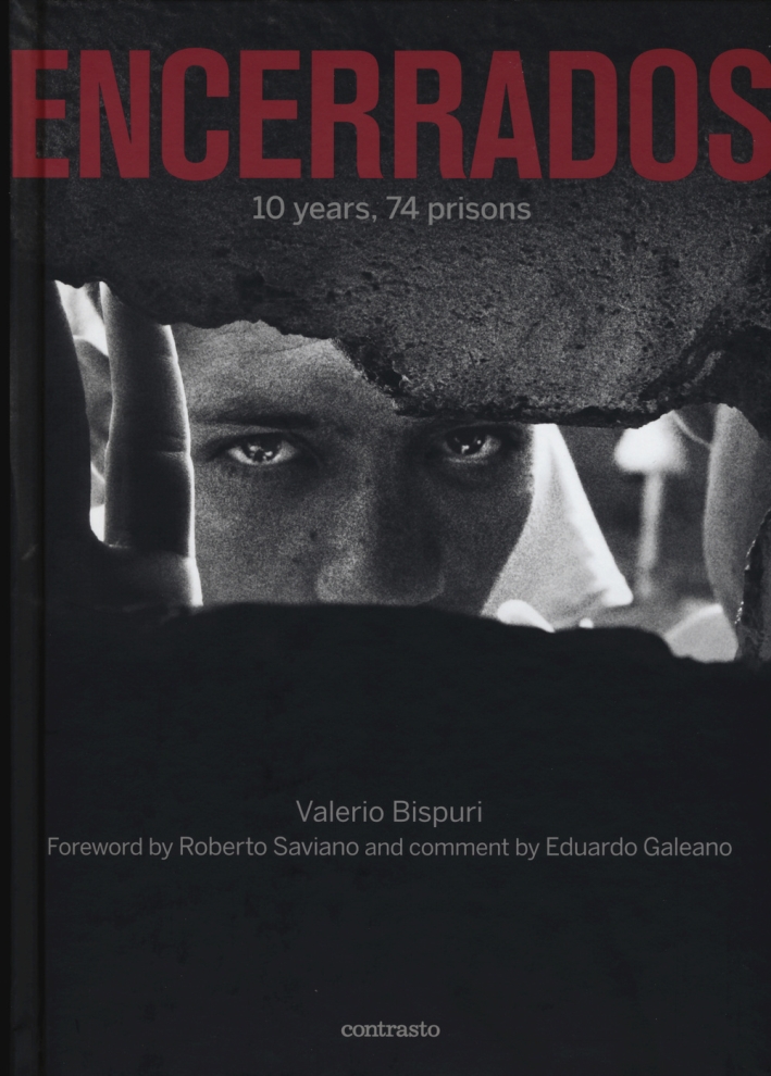 Encerrados. 10 years, 74 prisons. Ediz. italiana, inglese, spagnola Encerrados. 10 years, 74 prisons. Ediz. italiana, inglese, spagnola