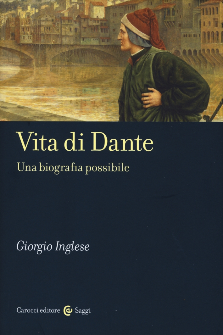Vita di Dante. Una biografia possibile Vita di Dante. Una biografia possibile