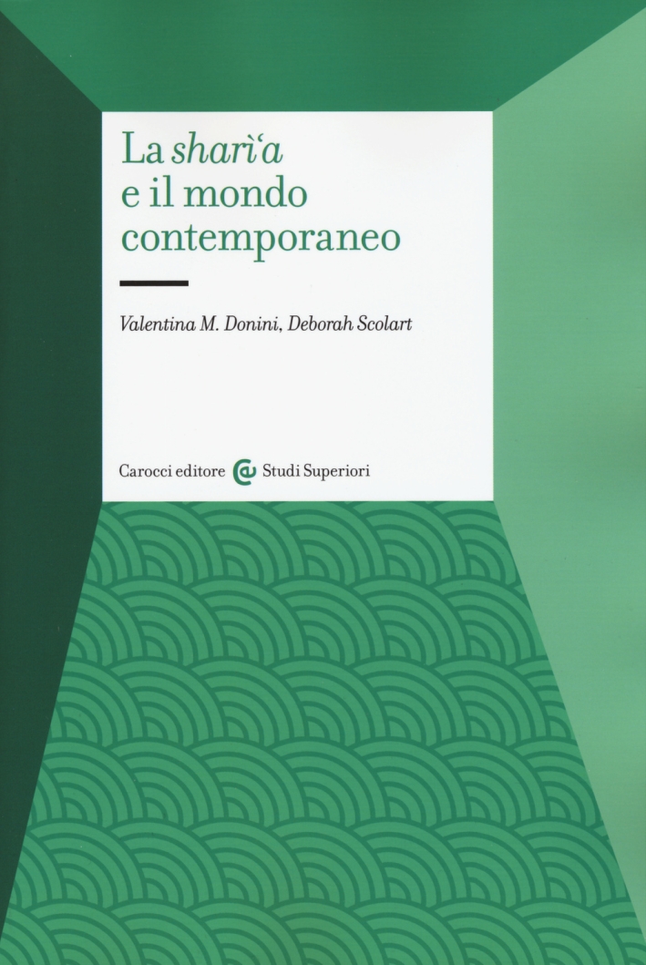 La sharì'a e il mondo contemporaneo. Sistemi giuridici dei paesi islamici La sharì'a e il mondo contemporaneo. Sistemi giuridici dei paesi islamici